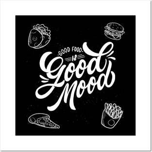 Good food is Good mood Posters and Art